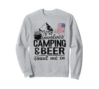 Si Cela implique Le Camping et la bière, comptez sur Moi dans la consommation de Campeur Sweatshirt