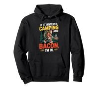 Si Cela implique Le Camping et Le Bacon en Plein air Camping randonnée Sweat à Capuche