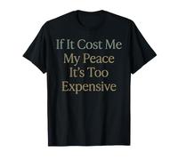 Si Cela me coûte la Paix, C'est trop Cher pour Les Femmes T-Shirt