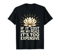 Si Cela me coûte la Paix, C'est trop Cher pour Les Femmes T-Shirt