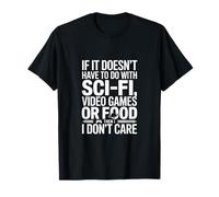 Si Cela n'a Pas à Voir avec Les Jeux vidéo de Science-Fiction ou la Nourriture T-Shirt
