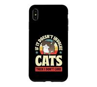 Si Cela n'implique Pas de Chats, Alors Je ne m'en Fous Coque pour iPhone XS Max
