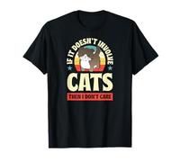 Si Cela n'implique Pas de Chats, Alors Je ne m'en Fous T-Shirt