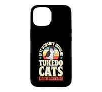 Si Cela n'implique Pas de Chats Smoking, Alors Je ne m'en Fous Coque pour iPhone 15