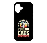 Si Cela n'implique Pas de Chats Smoking, Alors Je ne m'en Fous Coque pour iPhone 16