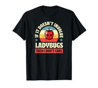 Si Cela n'implique Pas de coccinelles, Alors Je ne m'en Fous T-Shirt