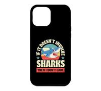 Si Cela n'implique Pas de Requins, Alors Je ne m'en Fous Coque pour iPhone 12 Pro Max