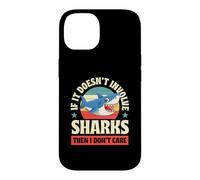 Si Cela n'implique Pas de Requins, Alors Je ne m'en Fous Coque pour iPhone 14