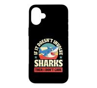 Si Cela n'implique Pas de Requins, Alors Je ne m'en Fous Coque pour iPhone 16 Plus