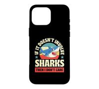 Si Cela n'implique Pas de Requins, Alors Je ne m'en Fous Coque pour iPhone 16 Pro Max