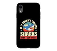 Si Cela n'implique Pas de Requins, Alors Je ne m'en Fous Coque pour iPhone XR