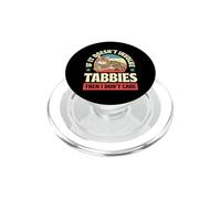 Si Cela n'implique Pas de Tabbies, Alors Je ne m'en Fous PopSockets PopGrip pour MagSafe