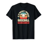 Si Cela n'implique Pas Le Baseball, Alors Je ne m'en Fous T-Shirt