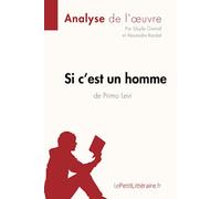 Si c'est un homme de Primo Levi (Analyse de l'œuvre): Analyse complète et résumé détaillé de l'oeuvre