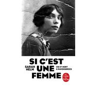 Si c'est une femme 1939-1945 - Sarah Helm - Lgf - Poche - Récit