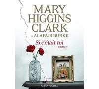 Si c'était toi Mary Higgins Clark (Auteur), Alafair Burke (Auteur), Amélie Juste-Thomas (Traduction)