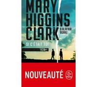 Si c'était toi Mary Higgins Clark (Auteur), Alafair Burke (Auteur)