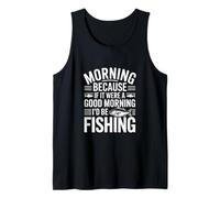 Si c'était Un Bon Matin, Je Serais à la pêche Débardeur