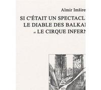 Si c'était un spectacle et autres textes Imsirevic almir (Auteur)
