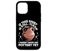 Si Cette Chemise est Toujours Propre, Je n'ai Pas Encore Fait de poterie Coque pour iPhone 12/12 Pro
