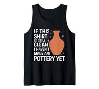 Si Cette Chemise est Toujours Propre, Je n'ai Pas Encore Fait de poterie Débardeur
