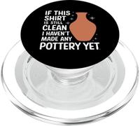 Si Cette Chemise est Toujours Propre, Je n'ai Pas Encore Fait de poterie PopSockets PopGrip pour MagSafe