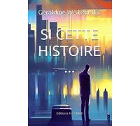 SI CETTE HISTOIRE ...