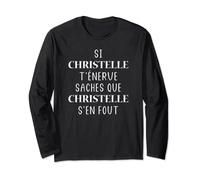 Si Christelle t'énerve saches que Christelle s'en fout Manche Longue
