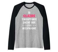 SI Claire t'insupporte Rigolo prénom Humour Claire Manche Raglan