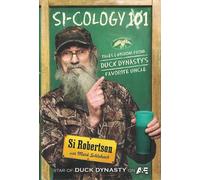 Si-cology 1: Tales and Wisdom from Duck Dynasty's Favorite Uncle
