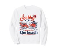 Si Crabby revient à la Plage, Funny Crab Beach Vacation Sweatshirt