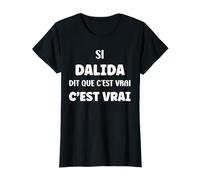Si dalida Dit Que C'est Vrai Fille Humour Prénom dalida T-Shirt