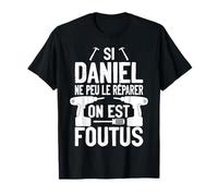 Si Daniel Ne Peut Pas Le Réparer Personne Ne Peut Bricolage T-Shirt
