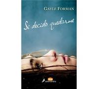 Si Decido Quedarme - Forman, Gayle Forman, Gayle (Auteur)