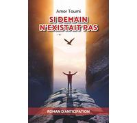 SI DEMAIN N'EXISTAIT PAS