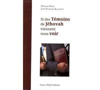 Si des témoins de Jéhovah viennent vous voir - Jean-François Blanchet - Tequi - broché - Essai