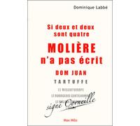 Si deux et deux sont quatre, Molière n'a pas écrit Dom Juan - Dominique Labbé - Max Milo - broché - Essai