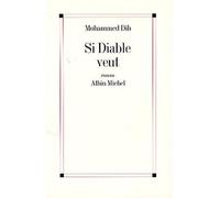 Mohammed Dib – Si Diable veut – broché