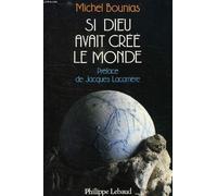 Si Dieu avait créé le monde