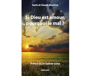 Si Dieu est amour, pourquoi le mal ?