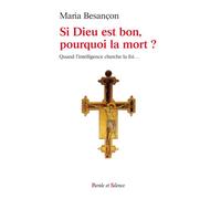 Si dieu est bon pourquoi la mort - Besancon m - Parole Et Silence Eds - broché - Essai