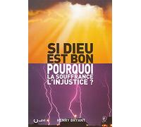 Si Dieu est bon, pourquoi la souffrance l'injustice?