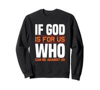 Si Dieu est pour Nous, Qui Peut être Contre Nous Chrétien Sweatshirt