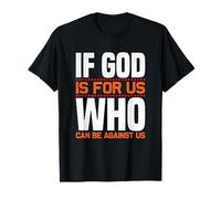 Si Dieu est pour Nous, Qui Peut être Contre Nous Chrétien T-Shirt