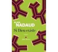 Si Dieu existe Alain Nadaud (Auteur)