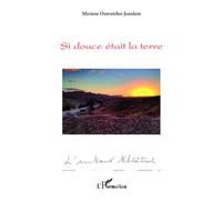 Mariane Oestreicher-Jourdain – Si douce était la terre – Théâtre – Broché