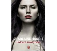 Si douce sera la mort