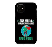 Si El Abuelo No Puede Arreglarlo Nadie Puede Coque pour iPhone 11