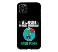 Si El Abuelo No Puede Arreglarlo Nadie Puede Coque pour iPhone 11 Pro Max