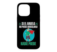 Si El Abuelo No Puede Arreglarlo Nadie Puede Coque pour iPhone 14 Pro Max